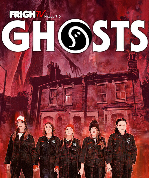 FrighTV Presents GHOSTS